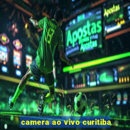 camera ao vivo curitiba